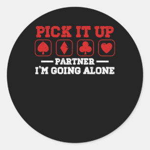 Pick It Up I'm Going Alone Euchre Player Card Game Classic Round Sticker