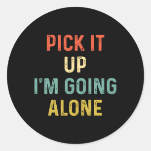 Pick It Up I'M Going Alone Euchre Player Classic Round Sticker