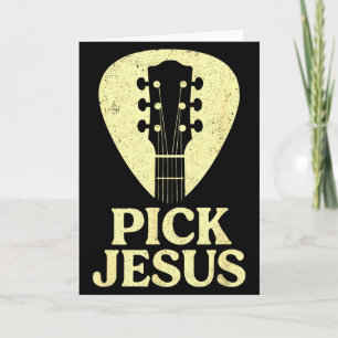 Pick Jesus - Christian Guitar Worship Pastor  Card