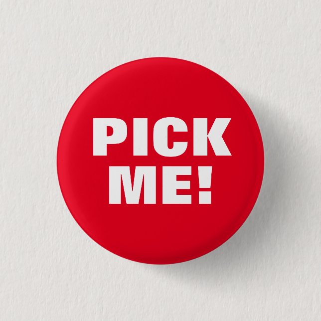 Pick Me 1 Inch Round Button (Front)