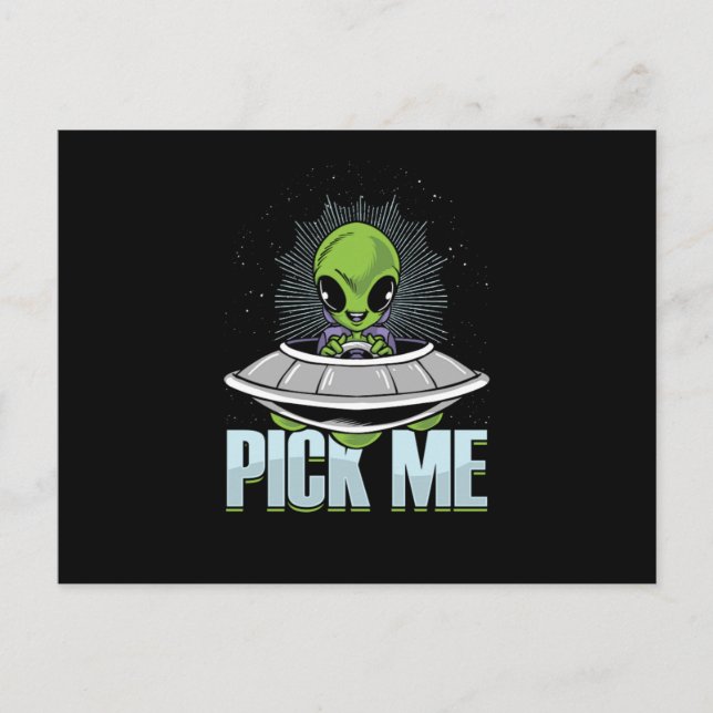 Pick Me Alien Abduction UFO Aliens Extraterrestria Postcard (Front)