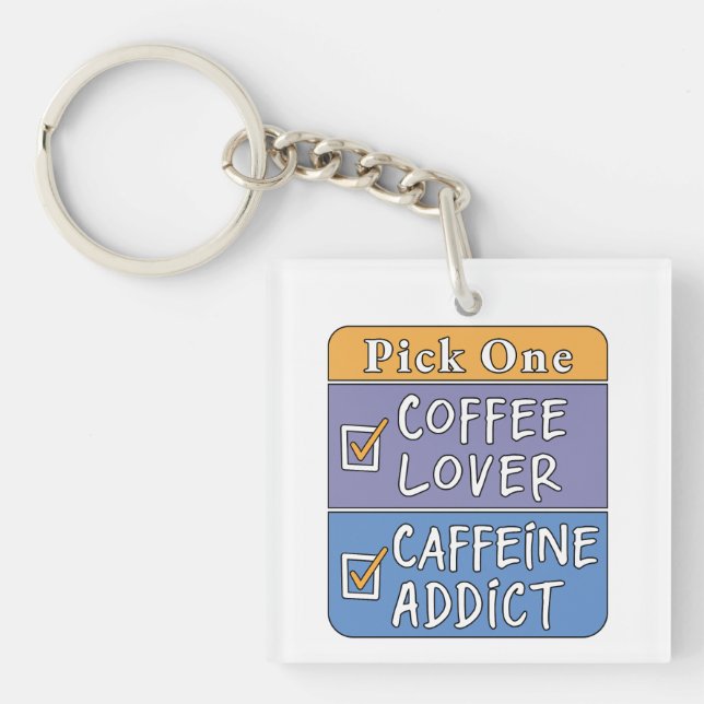 Pick One - Coffee or Caffeine Keychain (Front)