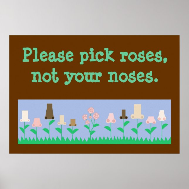 Pick Roses not Noses Poster (Front)