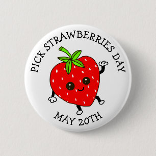 Pick Strawberries Day  - May 20th  2 Inch Round Button