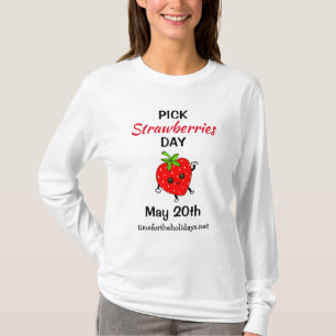 Pick Strawberries Day - May 20th T-Shirt