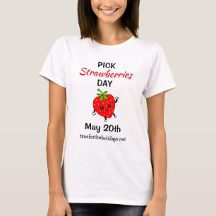 Pick Strawberries Day - May 20th T-Shirt