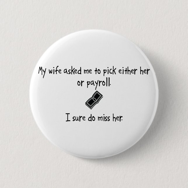 Pick Wife or Payroll 2 Inch Round Button (Front)