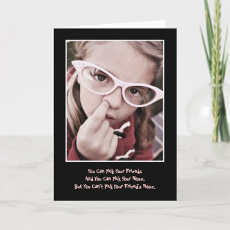 Pick Your Friends/Nose Birthday Card
