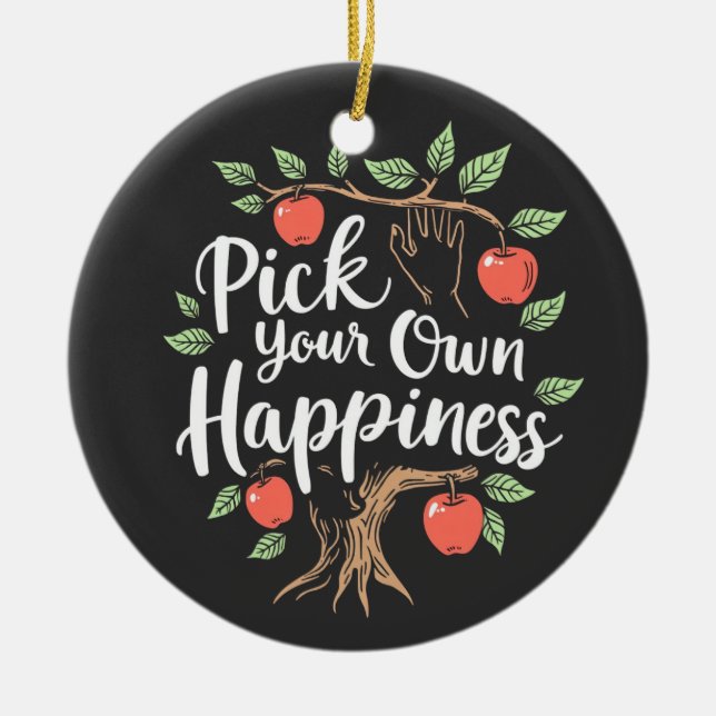 Pick Your Own Happiness Apple Picking Season Fall Ceramic Ornament (Front)