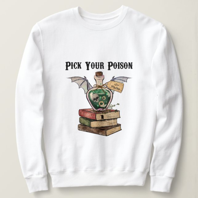 Pick your poison Halloween Sweatshirt (Design Front)