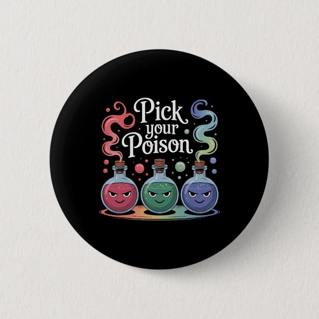 Pick Your Poison Potion Bottles Gothic Halloween 2 Inch Round Button (Front)