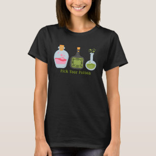 Pick your poison potion bottles witches brew T-Shirt