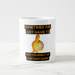 Pick yourself up and keep going specialty mug