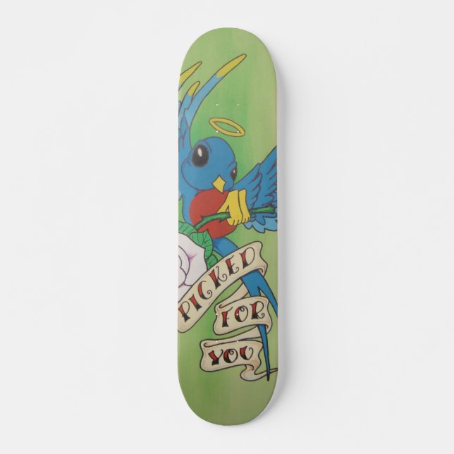Picked for You Skateboard (Front)