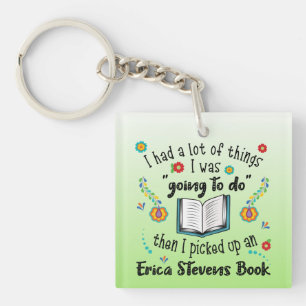 Picked Up An Erica Stevens Book Keychain