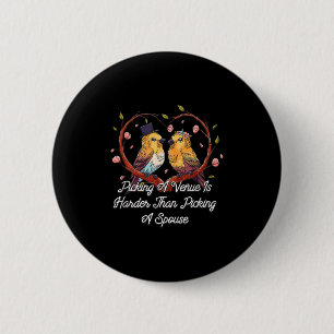 Picking A Venue Is Harder Marriage Pun Married Jok 2 Inch Round Button