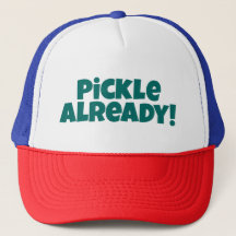 Pickle Already! Pickleball Hat - Green Text