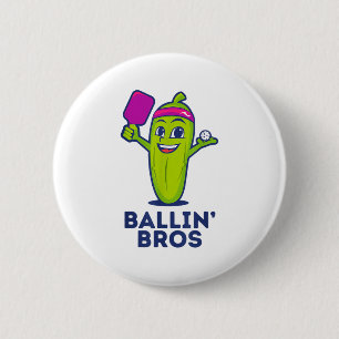 Pickle Ballin’ Bros – Gifts Friends, Brothers, Or 2 Inch Round Button