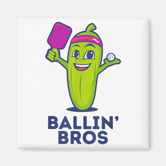 Pickle Ballin’ Bros – Gifts Friends, Brothers, Or  Magnet (Front)