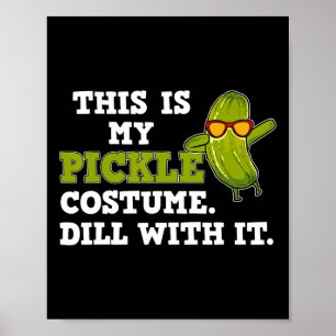 Pickle Costume Gift  Poster