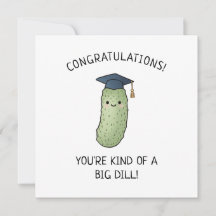 Pickle Dill Pun New Grad Graduation Punny Greeting