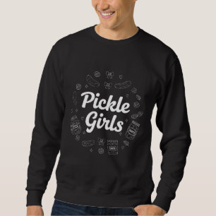 Pickle Girls, Lover Quote Design Sweatshirt
