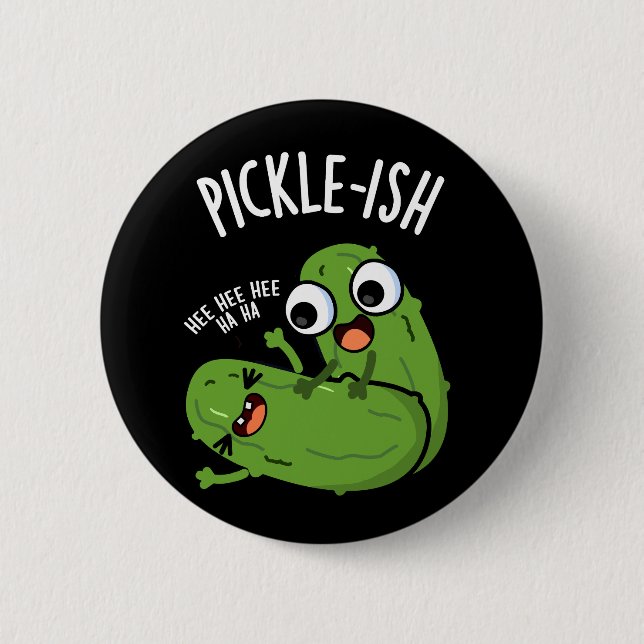 Pickle-ish Ticklish Funny Pickle Puns Dark BG 2 Inch Round Button (Front)