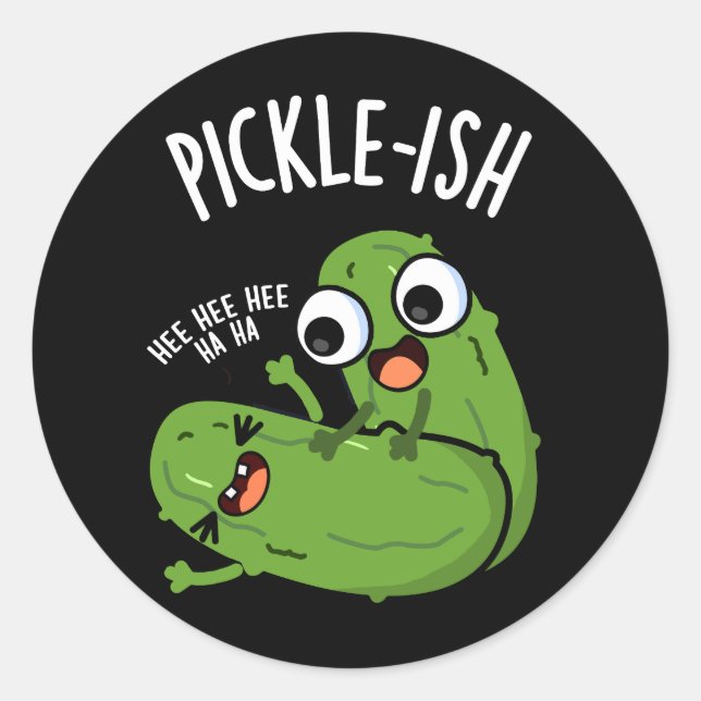 Pickle-ish Ticklish Funny Pickle Puns Dark BG Classic Round Sticker (Front)
