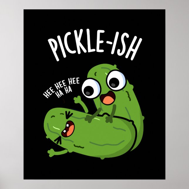 Pickle-ish Ticklish Funny Pickle Puns Dark BG Poster (Front)