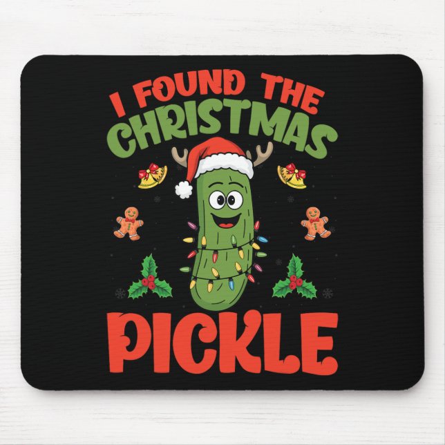 Pickle Santa Hat Xmas Lights - I Found The Christm Mouse Pad (Front)