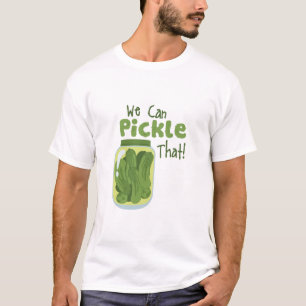 Pickle That! T-Shirt