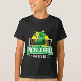 Pickleball a big dill - paddle ball funny pickle T-Shirt