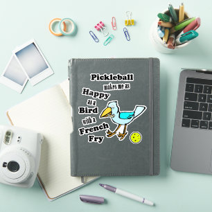 Pickleball As Happy As A Bird With A French Fry