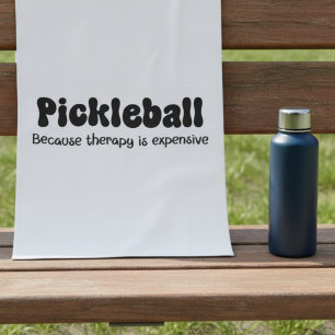 Pickleball Because Therapy is Expensive - Funny  Kitchen Towel