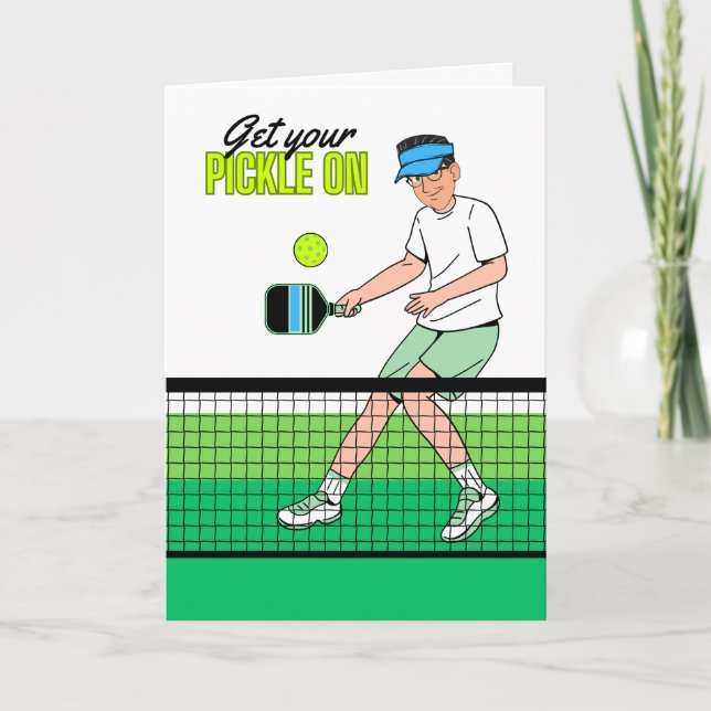 Pickleball Birthday for Him Get Your Pickle On Card (Front)