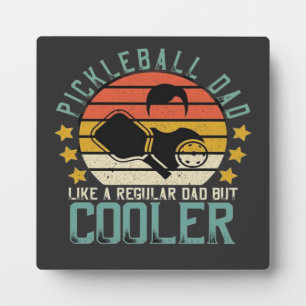 Pickleball Dad Like A Regular Dad But Cooler Plaque