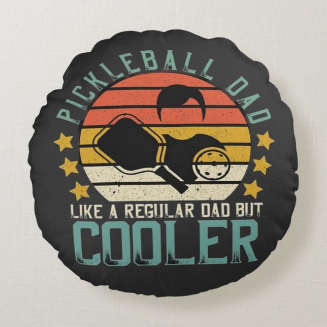 Pickleball Dad Like A Regular Dad But Cooler Round Pillow (Front)