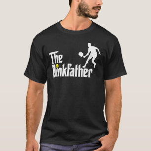 Pickleball Dad Player Father's Day The Dinkfather T-Shirt