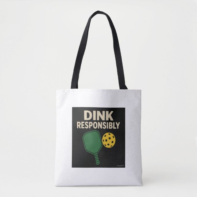 Pickleball Dink Responsibly Tote Bag (Front)