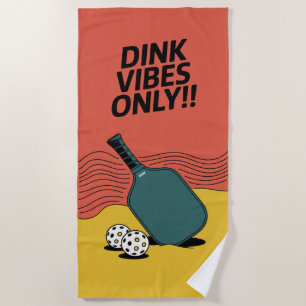 Pickleball Dink Vibes Only Paddle Tournament Gear Beach Towel