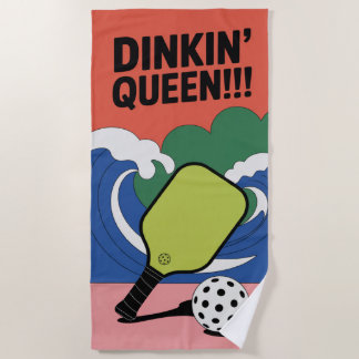 Pickleball Dinkin' Queen!!! Gift For Her Beach Towel