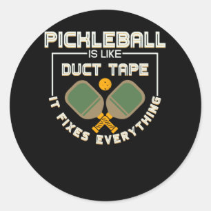 Pickleball Duct Tape Fixes Everything Ball Sports Classic Round Sticker