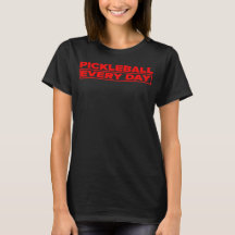 Pickleball Every Day - Red logo - Woman T-shirt