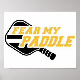 Pickleball fear my paddle poster