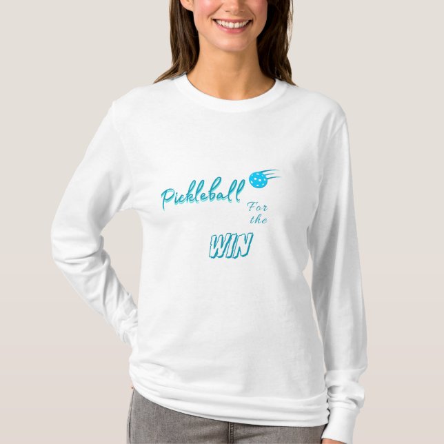 Pickleball for the Win T-Shirt (Front)