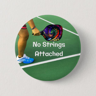 Pickleball Funny No Strings Attached 2 Inch Round Button