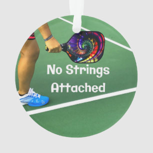 Pickleball Funny No Strings Attached Ornament