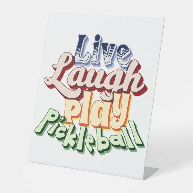 Pickleball Gift Live Laugh Play Pickle Ball Pedestal Sign (Front)