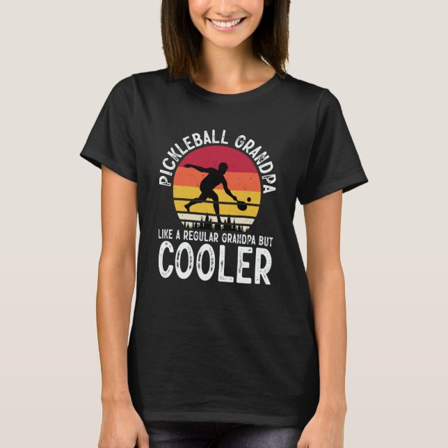 Pickleball Grandpa Like A Regular Grandpa But Cool T-Shirt (Front)