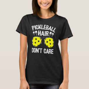 Pickleball Hair Don T Care Women Grandma Jokes Pic T-Shirt